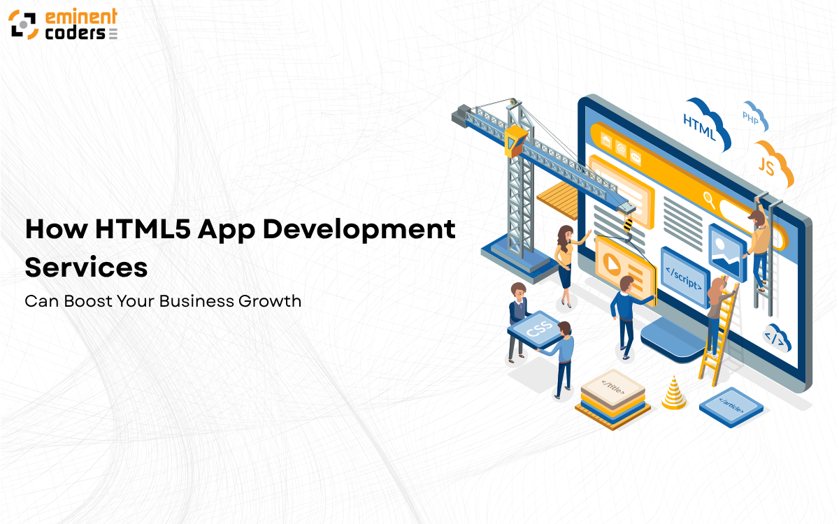 HTML5 App Development Services Can Boost Your Business Growth