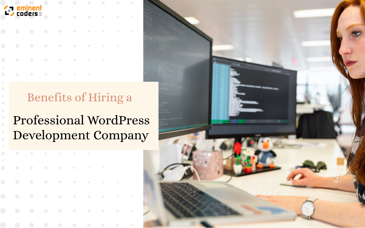 Benefits of Hiring a Professional WordPress Development Company