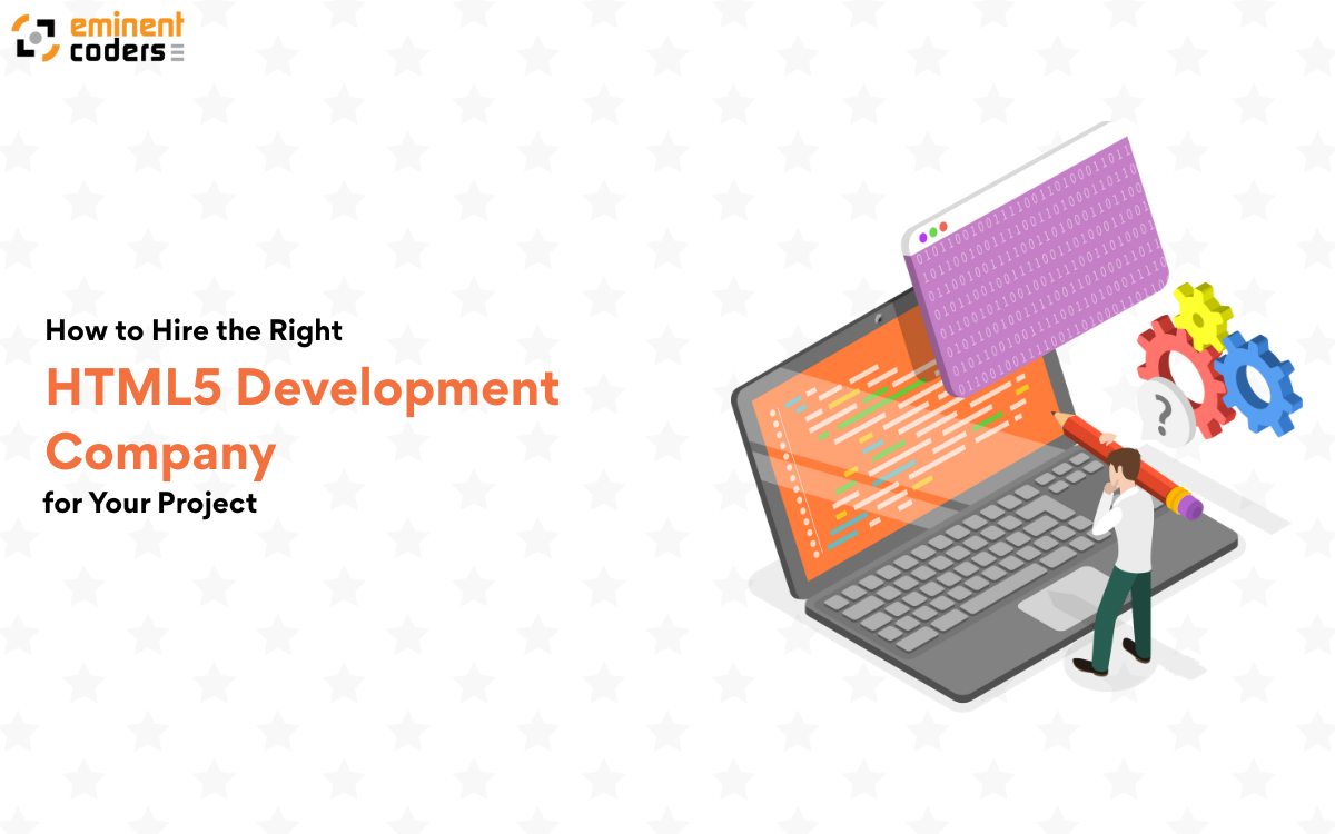 Hire the Right HTML5 Development Company for Your Project