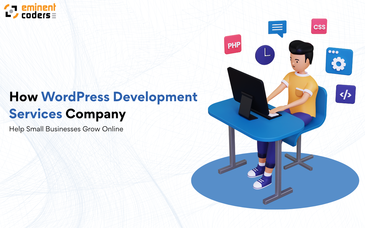How WordPress Development Services Company Help Small Businesses Grow Online