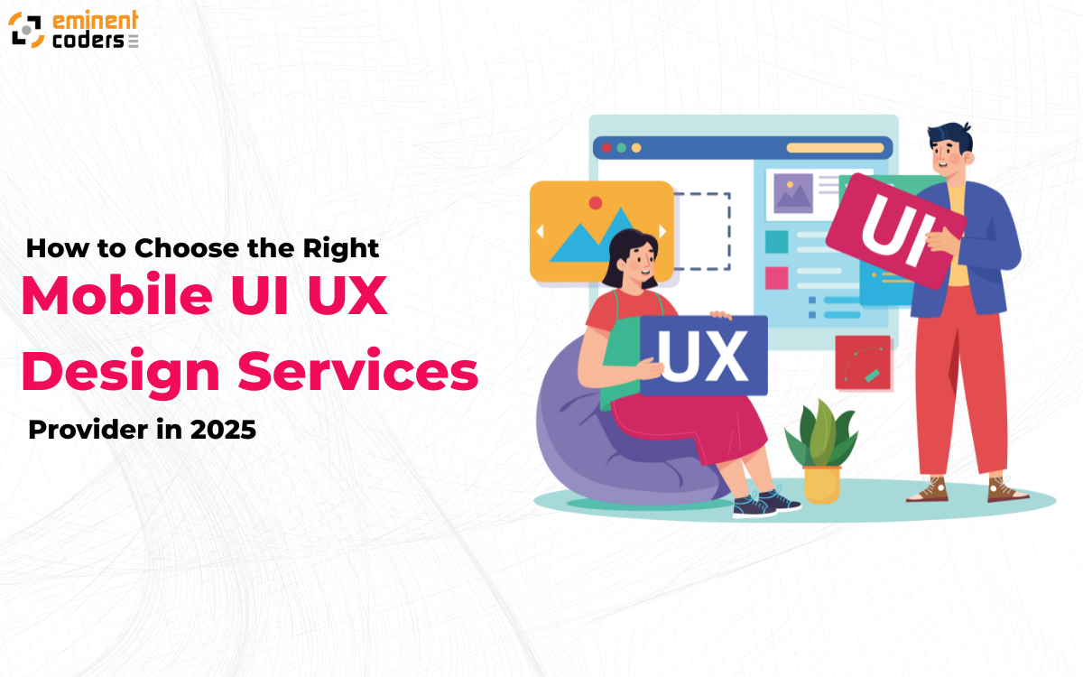 How to Choose the Right Mobile UI UX Design Services