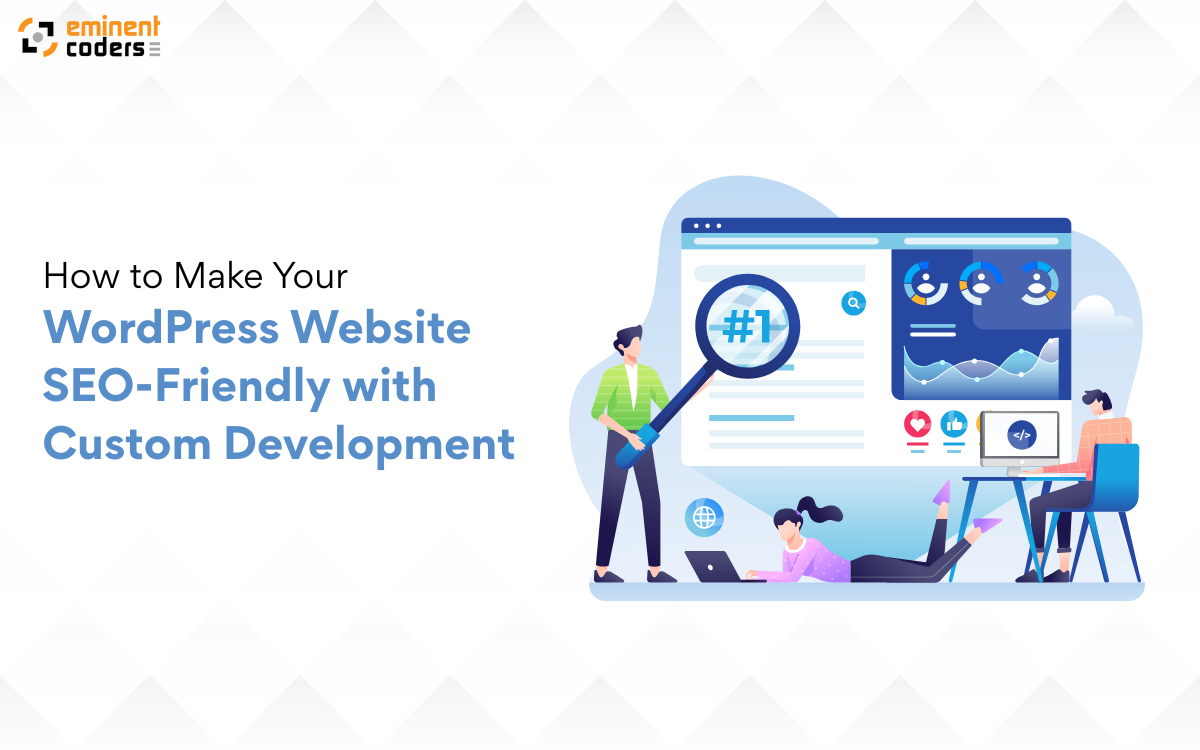 How to Make Your WordPress Website SEO-Friendly with Custom Development