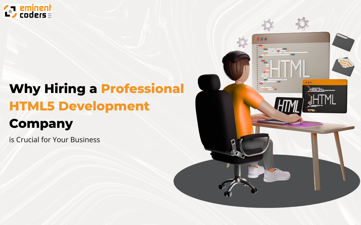 Why Hiring a Professional HTML5 Development Company