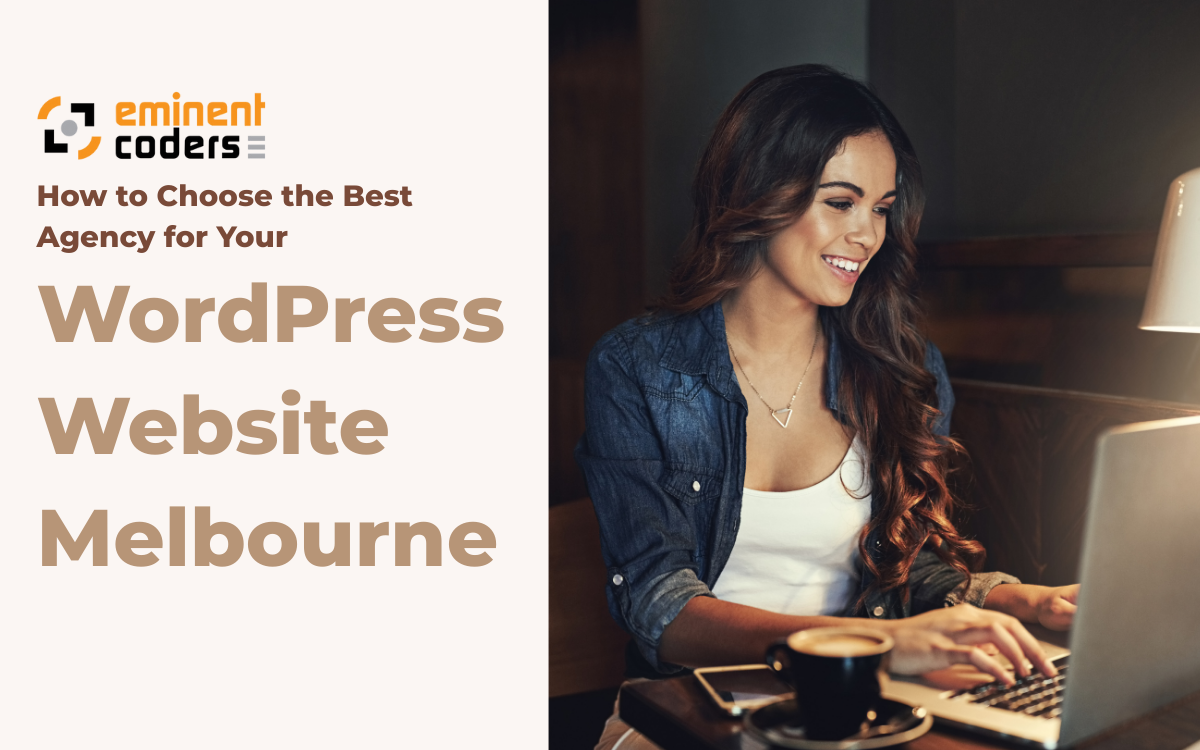 How to Choose the Best Agency for Your WordPress Website Melbourne