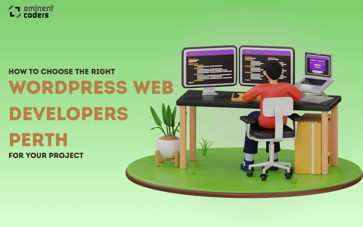 How to Choose the Right WordPress Web Developers Perth for Your Project
